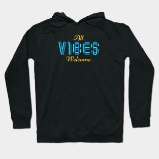 All vibes welcome Hoodie